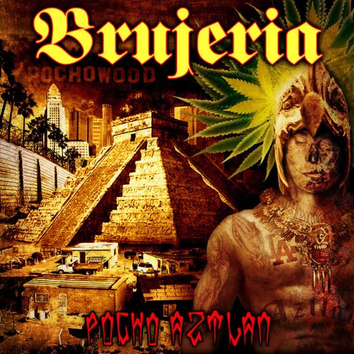 Brujeria - Pocho Aztlan